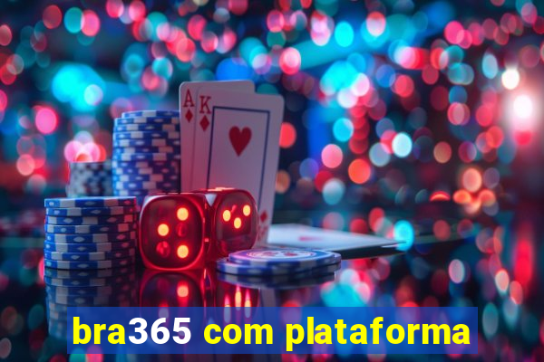 bra365 com plataforma